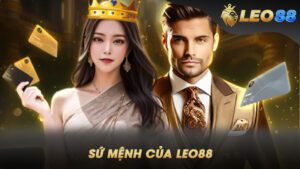 Sứ Mệnh Của Leo88